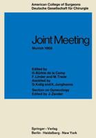 Joint Meeting Munich 1968 : Proceedings of the Sectional Meeting of American College of Surgeons in Cooperation with the Deutsche Gesellschaft für Chirurgie June 26-29, 1968, un Munich