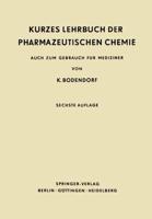 Kurzes Lehrbuch der Pharmazeutischen Chemie : Auch zum Gebrauch für Mediziner