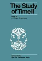 The Study of Time II : Proceedings of the Second Conference of the International Society for the Study of Time Lake Yamanaka-Japan