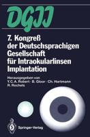 7. Kongress Der Deutschsprachigen Gesellschaft Fur Intraokularlinsen Implantation: 4. Bis 6. Marz 1993, Zurich