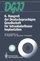 6. Kongreß der Deutschsprachigen Gesellschaft für Intraokularlinsen Implantation : 6. bis 7. März 1992, München