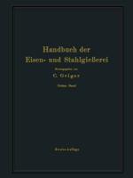 Handbuch Der Eisen- Und Stahlgieerei