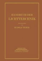 Handbuch der Lichttechnik : Erster Teil