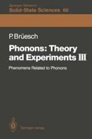 Phonons: Theory and Experiments III : Phenomena Related to Phonons