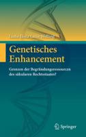 Genetisches Enhancement : Grenzen der Begründungsressourcen des säkularen Rechtsstaates?