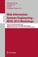 Web Information Systems Engineering - WISE 2013 Workshops : WISE 2013 International Workshops BigWebData, MBC, PCS, STeH, QUAT, SCEH, and STSC 2013, Nanjing, China, October 13-15, 2013, Revised Selected Papers