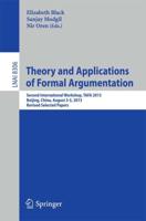 Theory and Applications of Formal Argumentation : Second International Workshop, TAFA 2013, Beijing, China, August 3-5, 2013, Revised Selected Papers
