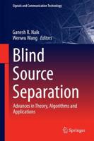 Blind Source Separation : Advances in Theory, Algorithms and Applications