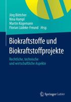 Biokraftstoffe und Biokraftstoffprojekte : Rechtliche, technische und wirtschaftliche Aspekte