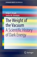 The Weight of the Vacuum : A Scientific History of Dark Energy