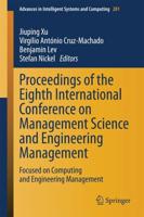 Proceedings of the Eighth International Conference on Management Science and Engineering Management : Focused on Computing and Engineering Management