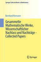Gesammelte Mathematische Werke, Wissenschaftlicher Nachlass Und Nachtrage - Collected Papers: Nach Der Ausgabe Von Heinrich Weber Und Richard Dedekind