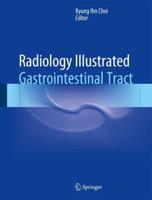 Radiology Illustrated. Gastrointestinal Tract