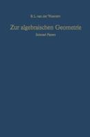 Zur algebraischen Geometrie : Selected Papers