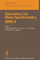 Secondary Ion Mass Spectrometry Sims II: Proceedings of the Second International Conference on Secondary Ion Mass Spectrometry (Sims II) Stanford Univ