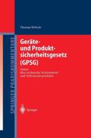 Geräte- und Produktsicherheitsgesetz (GPSG) : Gesetz über technische Arbeitsmittel und Verbraucherprodukte