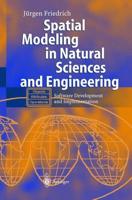 Spatial Modeling in Natural Sciences and Engineering : Software Development and Implementation