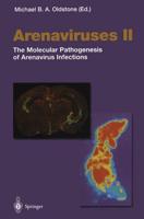 Arenaviruses II: The Molecular Pathogenesis of Arenavirus Infections