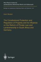 The Constitutional Protection and Regulation of Property and its Influence on the Reform of Private Law and Landownership in South Africa and Germany : A Comparative Analysis