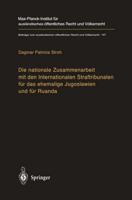 Die Nationale Zusammenarbeit Mit Den Internationalen Straftribunalen Für Das Ehemalige Jugoslawien Und Für Ruanda