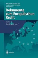 Dokumente zum Europäischen Recht : Band 2: Justiz (bis 1957)