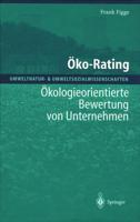 Öko-Rating : Ökologieorientierte Bewertung von Unternehmen von Unternehmen