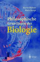 Philosophische Grundlagen der Biologie