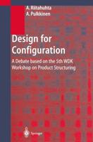 Design for Configuration : A Debate based on the 5th WDK Workshop on Product Structuring
