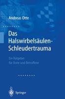 Das Halswirbelsaulen-Schleudertrauma: Neue Wege Der Funktionellen Bildgebung Des Gehirns Ein Ratgeber Fur Arzte Und Betroffene