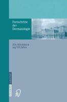 Fortschritte der Dermatologie : Ein Rückblick auf 50 Jahre anlässlich des 80. Geburtstages