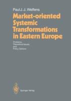 Market-oriented Systemic Transformations in Eastern Europe : Problems, Theoretical Issues, and Policy Options