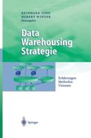 Data Warehousing Strategie : Erfahrungen, Methoden, Visionen