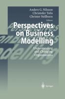 Perspectives on Business Modelling : Understanding and Changing Organisations