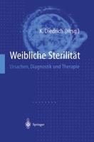 Weibliche Sterilitat: Ursachen, Diagnostik Und Therapie