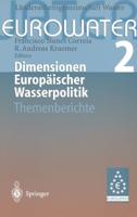 Dimensionen Europäischer Wasserpolitik : Band 2 Eurowater 2 Themenberichte