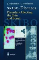 SKIBO-Diseases Disorders Affecting the Skin and Bones : A Clinical, Dermatologic, and Radiologic Synopsis