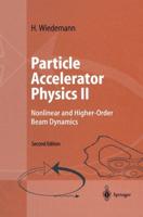 Particle Accelerator Physics II : Nonlinear and Higher-Order Beam Dynamics