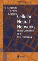 Cellular Neural Networks : Chaos, Complexity and VLSI Processing