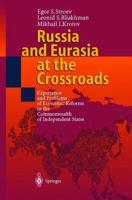 Russia and Eurasia at the Crossroads : Experience and Problems of Economic Reforms in the Commonwealth of Independent States