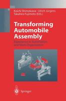 Transforming Automobile Assembly : Experience in Automation and Work Organization