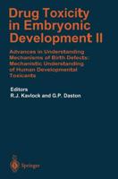 Drug Toxicity in Embryonic Development II : Advances in Understanding Mechanisms of Birth Defects: Mechanistics Understanding of Human Development Toxicants