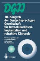 10. Kongreß der Deutschsprachigen Gesellschaft für Intraokularlinsen-Implantation und refraktive Chirurgie : 22. bis 23. März 1996, Budapest
