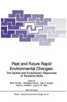 Past and Future Rapid Environmental Changes : The Spatial and Evolutionary Responses of Terrestrial Biota