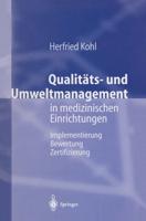 Qualitäts- und Umweltmanagement in medizinischen Einrichtungen : Implementierung Bewertung Zertifizierung