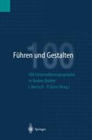 Führen und Gestalten : 100 Unternehmergespräche in Baden-Baden