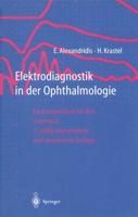 Elektrodiagnostik in der Ophthalmologie : Ein Kompendium für den Augenarzt