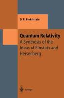 Quantum Relativity : A Synthesis of the Ideas of Einstein and Heisenberg