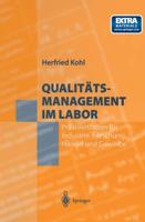 Qualitatsmanagement Im Labor: Praxisleitfaden Fur Industrie, Forschung, Handel Und Gewerbe