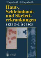 Haut-, Schleimhaut- und Skeletterkrankungen SKIBO-Diseases : Eine dermatologische-klinisch-radiologische Synopse