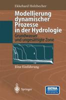 Modellierung Dynamischer Prozesse in Der Hydrologie: Grundwasser Und Ungesattigte Zone